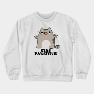 Stay Paw-sitive Cute Cat Pun Crewneck Sweatshirt